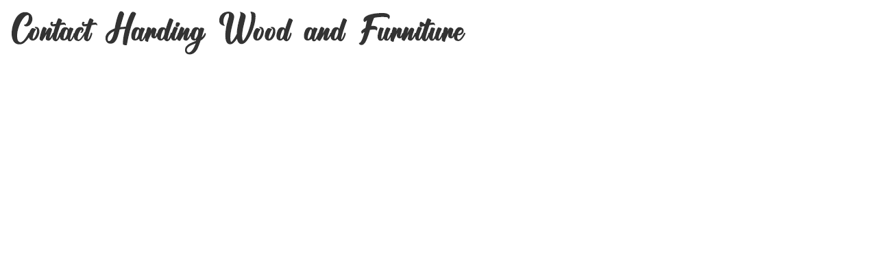 Contact Harding Wood and Furniture | Overlay | Harding Wood & Furniture