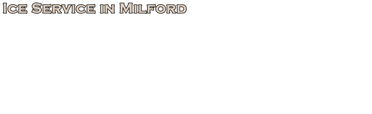 Ice Service in Milford | P Diana and Sons Ice House